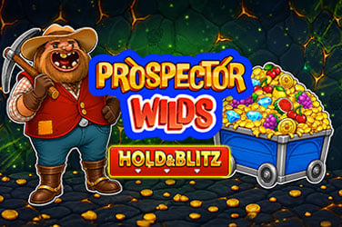 Prospector Wilds Hold & Blitz